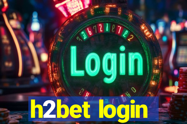 h2bet login